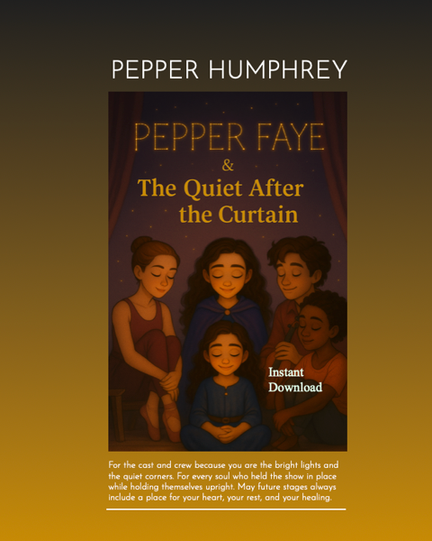Pepper Faye & the Quiet After the Curtain (Instant Download)